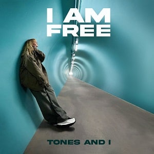 Tones and I I am free