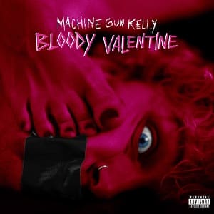 Machine gun kelly bloody valentine 