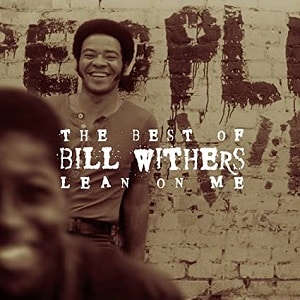 Bill Withers Lean On Me