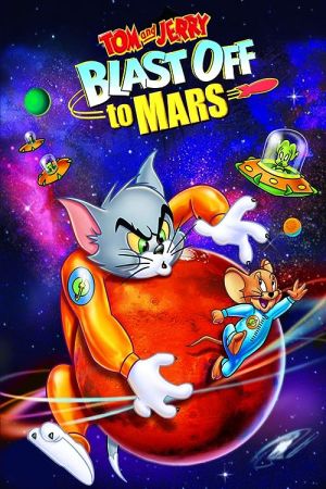  Tom and Jerry Blast Off to Mars! 2005