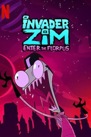 دانلود انیمیشن Invader ZIM: Enter the Florpus 2019