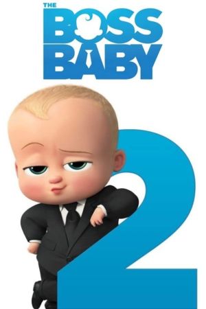 دانلود انیمیشن The Boss Baby 2: Family Business 2021