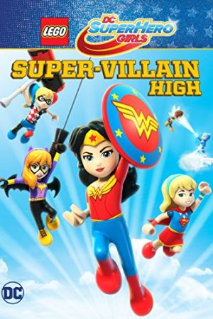 دانلود انیمیشن LEGO DC Super Hero Girls: Super-villain High 2018