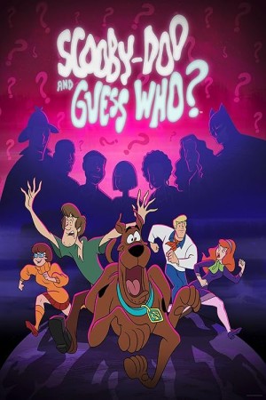 دانلود انیمیشن Scooby-Doo and Guess Who? - اسکوبی دو و حدس بزن چه کسی؟ (2019)