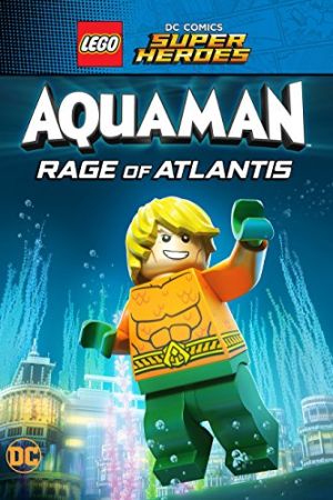  LEGO DC Comics Super Heroes: Aquaman – Rage of Atlantis 2018