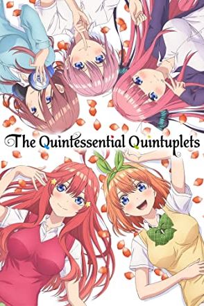 دانلود انیمه The Quintessential Quintuplets - پنج قلوهای باکلاس یا پنج عروس افسانه‌ای (2019)